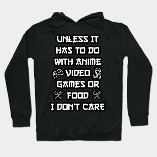 Unless It Has To Do With Anime Video Games or Food Hoodie